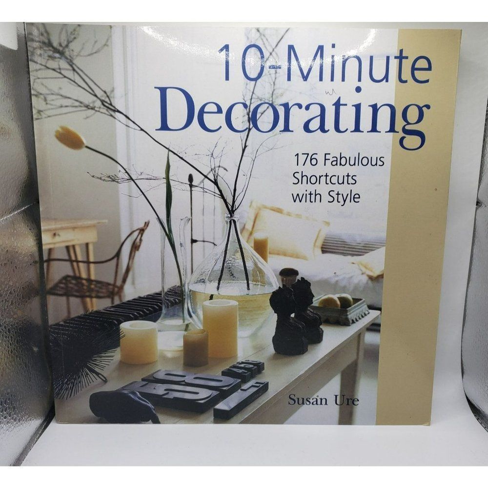10 Minute Decorating 176 Fabulous Shortcuts With Style By Susan‎ Ure